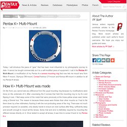 Pentax K+ Multi-Mount - Influential Photo Gear