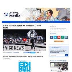 L’info TV court après les jeunes et … Vice News