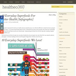 10 Everyday Superfoods For Better Health [Infographic] ~ healtheo360