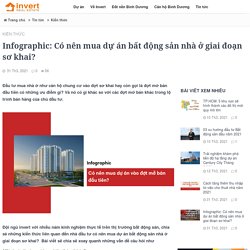 Infographic: Có nên mua dự án bất động sản nhà ở giai đoạn sơ khai?