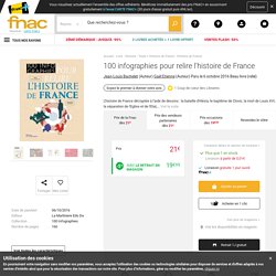 100 infographies pour relire l'histoire de France - relié - Jean-Louis Bachelet, Gaël Etienne - Achat Livre - Achat & prix