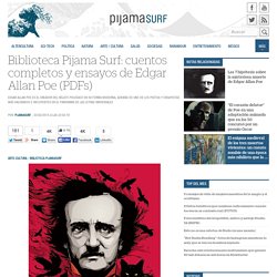 Biblioteca Pijama Surf: cuentos completos y ensayos de Edgar Allan Poe (PDFs)