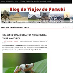 Guía con Información Práctica y Consejos para Viajar a Costa Rica – Blog de Viajes de Pumuki