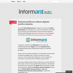[Informant] Nuovo editore digitale: novità e mission « Informant Blog