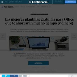 Informática: Las mejores plantillas gratuitas para Office que te ahorrarán mucho tiempo (y dinero)