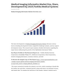 Medical Imaging Informatics Market Size, Share, Development by 2027