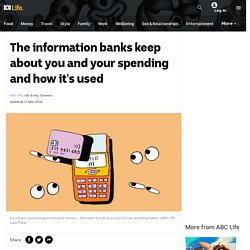 The information banks keep about you and your spending and how it's used - ABC Life