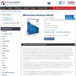 Examen IBM 000-423: IBM Certified Solution Developer - Information Analyzer v8.5 - l'examen de certification de 000-423 avec la plus fiable du Solutions Developer