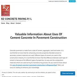 Valuable Information About Uses Of Cement Concrete In Pavement Construction – RZ CONCRETE PAVING P/ L