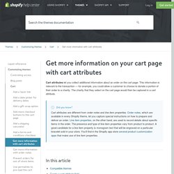 Get more information with cart attributes - Cart - Customizing themes - Themes - Shopify Help Center