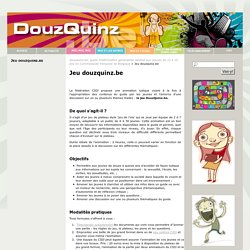 Jeu douzquinz.be – douzquinz.be, guide d’information généraliste destiné aux jeunes de 12 à 15 ans en Communauté française de Belgique