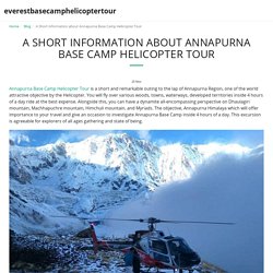 A Short information about Annapurna Base Camp Helicopter Tour - everestbasecamphelicoptertour