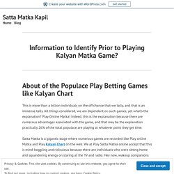 Information to Identify Prior to Playing Kalyan Matka Game?