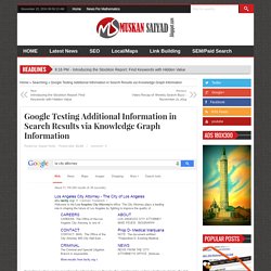 Google Testing Additional Information in Search Results via Knowledge Graph InformationMuskan Saiyad (MS)