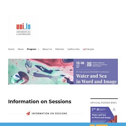 Information on Sessions – 12th International IAWIS/AIERTI Conference: Water and Sea in Word and Image