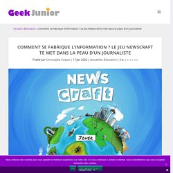 Comment se fabrique l'information ? Le jeu Newscraft te met dans la peau d’un journaliste