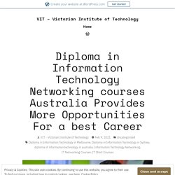 Diploma in Information Technology Networking courses Australia Provides More Opportunities For a best Career