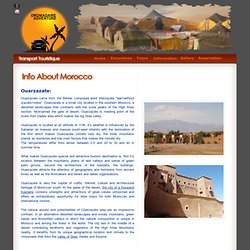 Information about Ouarzazate, Zagora, Mhamid, Kasbahs, Gorges, Valleis, Oasis, Dunes and Desert