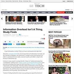 Information Overload Isn't A Thing, Study Finds