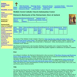 Melkite Greek Catholic Church Information Center Patriarch (Batriyark) of the Patriarchate (See) of Antioch