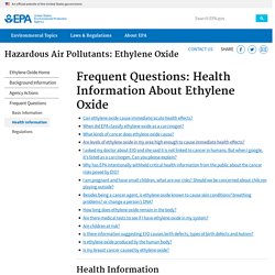 EPA_GOV - Frequent Questions: Health Information About Ethylene Oxide