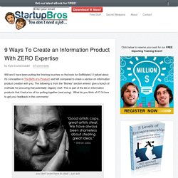 9 Ways To Create an Information Product With ZERO Expertise - StartupBros