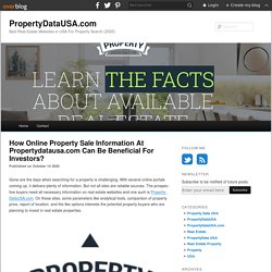 How Online Property Sale Information At Propertydatausa.com Can Be Beneficial For Investors? - PropertyDataUSA.com
