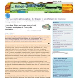 Le Système d'information est un soutien à l'avantage stratégique de l'entreprise touristique. - Association Francophone des Experts et Scientifiques du Tourisme
