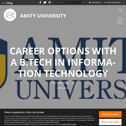 Career Options with a B.Tech in Information Technology - amity university