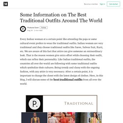 Some Information on The Best Traditional Outfits Around The World