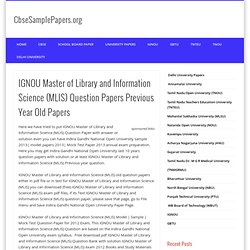 IGNOU Master of Library and Information Science (MLIS) Question Papers 2012 Previous Year Old Papers Indira Gandhi National Open University Exam Last 10 Years Sample Model Question Bank Free