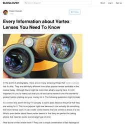 Every Information about Vortex Lenses You Need To Know