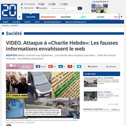 VIDEO. Attaque à «Charlie Hebdo»: Les fausses informations envahissent le web