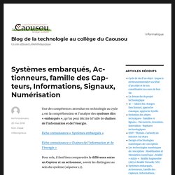 Systèmes embarqués, Actionneurs, famille des Capteurs, Informations, Signaux, Numérisation – Blog de la technologie au collège du Caousou