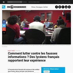 Comment lutter contre les fausses informations ? Des lycéens français rapportent leur expérience