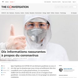 The Conversation - Dix informations rassurantes à propos du coronavirus