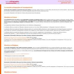www.orthographe-recommandee.info : informations sur les rectifications de l'orthographe française ("nouvelle orthographe" ou "orthographe rectifiée")