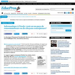 Informatique à l'école: veut-on un pays de consommateurs ou de citoyens concepteurs?