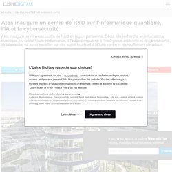 Atos inaugure un centre de R&D sur l'informatique quantique, l'IA et la cybersécurité