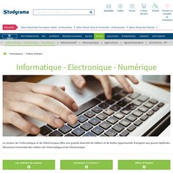Informatique - Electronique - Numérique : toutes nos fiches métiers - Studyrama