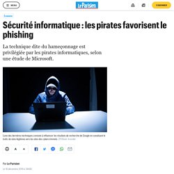 Sécurité informatique : les pirates favorisent le phishing