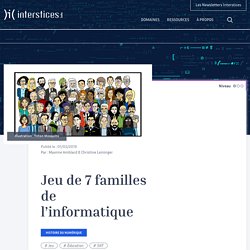 Jeu de 7 familles de l’informatique - Interstices