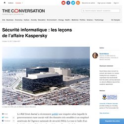 Sécurité informatique : les leçons de l’affaire Kaspersky