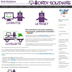 Ordinateur d'occasion et développement durable : votre ordinateur d'occasion par Ordi-solidaire
