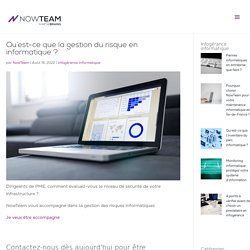 Qu’est-ce que la gestion du risque en informatique ?  - Nowteam, Spécialiste de l'infogérance et maintenance informatique