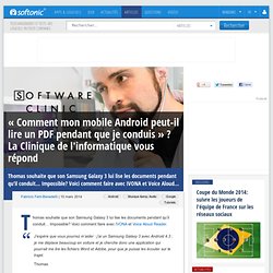 « Comment mon mobile Android peut-il lire un PDF pendant que je conduis » ? La Clinique de l'informatique vous répond