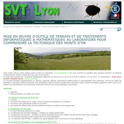 Mise en œuvre d’outils de terrain et de traitements informatiques & mathématiques au laboratoire pour comprendre la tectonique des Monts d’Or - SVT Lyon
