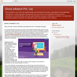 Elvira infotech Pvt. Ltd.: Why Choose Custom Website Development Over Template Design?