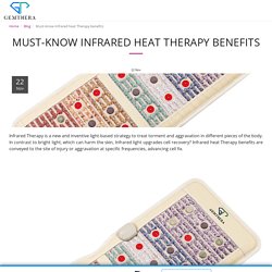 Must-know Infrared heat Therapy benefits - Gemthera