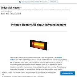 Infrared Heater: All about Infrared heaters – Industrial Heater